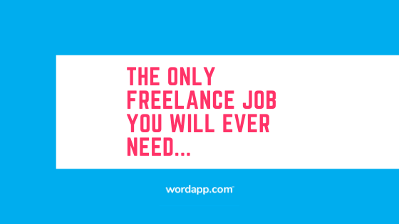 The only freelance job you will ever need